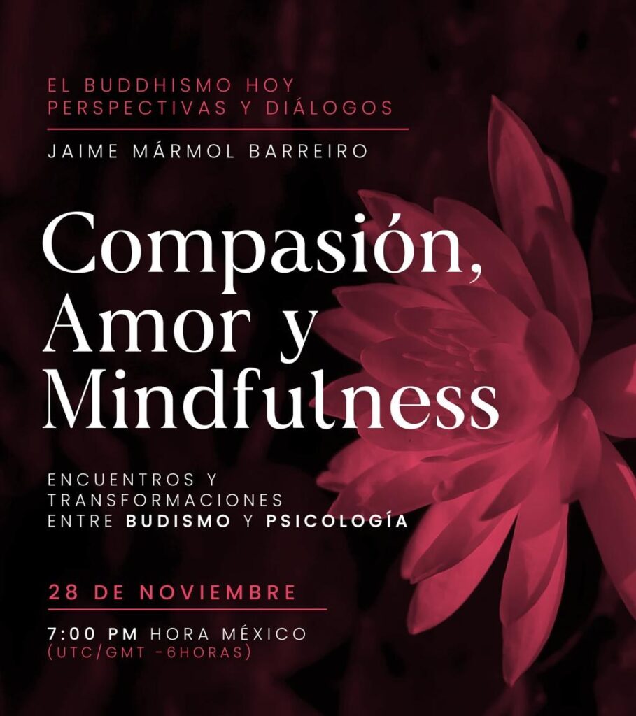 Cartel: Compasión, amor y mindfulness: encuentros y transformaciones entre buddhismo y psicología